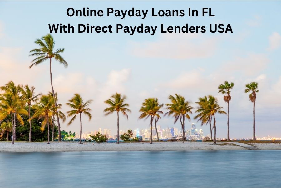 Get an online loan from Direct Payday Lenders USA in Florida.